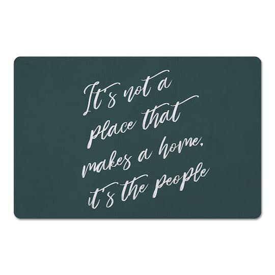 18" x 27" It's Not a Place That Makes a Home Floor Mat